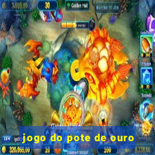 jogo do pote de ouro